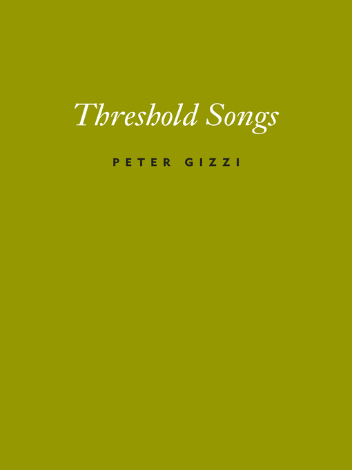 Title details for Threshold Songs by Peter Gizzi - Available